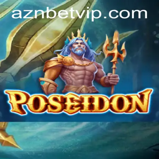 Mastering Poseidon: A Deep Dive into the Thrilling World of Aznbet